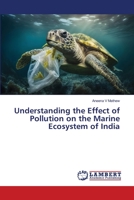 Understanding the Effect of Pollution on the Marine Ecosystem of India 6206160963 Book Cover