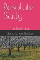 Resolute Sally: The Polish Trail B0BLYHMX1R Book Cover