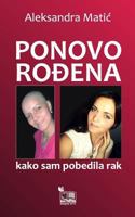 Ponovo rođena: kako sam pobedila rak 1495227855 Book Cover
