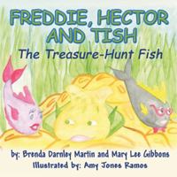 Freddie, Hector and Tish: The Treasure-Hunt Fish 1604411090 Book Cover
