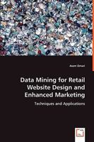 Data Mining for Retail Website Design and Enhanced Marketing 3639064844 Book Cover