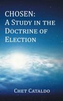 Chosen: A Study in the Doctrine of Election 1491831030 Book Cover