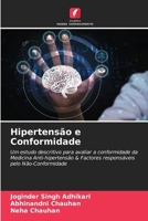 Hipertensão e Conformidade: Um estudo descritivo para avaliar a conformidade da Medicina Anti-hipertensão & Factores responsáveis pelo Não-Conformidade (Portuguese Edition) 6204938347 Book Cover