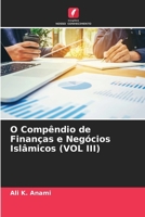 O Compêndio de Finanças e Negócios Islâmicos (VOL III) (Portuguese Edition) 6208114349 Book Cover