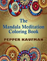 The Mandala Meditation Coloring Book 1936456206 Book Cover