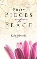 From Pieces to Peace 1604772190 Book Cover