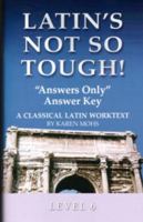 Latin's Not So Tough! Level 6 Answers Only Answer Key 1931842906 Book Cover