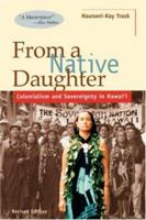 From a Native Daughter: Colonialism and Sovereignty in Hawai'i 0824820592 Book Cover