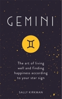 Gemini: The Art of Living Well and Finding Happiness According to Your Star Sign 1473676711 Book Cover