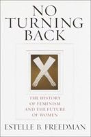 No Turning Back: The History of Feminism and the Future of Women 034545054X Book Cover