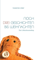 Noch drei Geschichten bis Weihnachten: Eine Lebkuchensammlung 3752669098 Book Cover