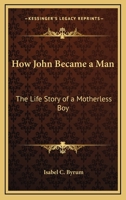 How John Became a Man 1516872479 Book Cover