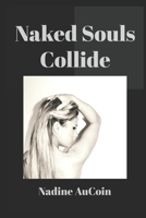 Naked Souls Collide B0BRQDYC7W Book Cover