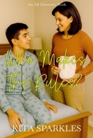 Who Makes the Rules?: An ABDL coming of age story B0GD6HLQ27 Book Cover