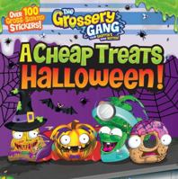 The Grossery Gang: A Cheap Treats Halloween! 1499806760 Book Cover