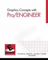Graphics Concepts with Pro/ENGINEER 0130141542 Book Cover