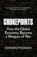 Chokepoints: How the Global Economy Became a Weapon of War 1783968915 Book Cover