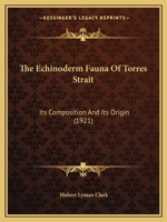 The Echinoderm Fauna of Torres Strait: Its Composition and Its Origin 1019250224 Book Cover