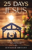 25 Days of Jesus: An Advent Journey through the Gospel of Luke 1737746808 Book Cover