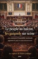 LE PEUPLE AU BALCON, LES GUIGNOLS SUR SCÈNE: …ou comment l’Assemblée nationale pigeonne le pays en toute décontraction (French Edition) B0GDM4Y4RP Book Cover