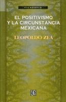 El Positivismo y La Circunstancia Mexicana 9681651669 Book Cover