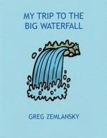 My Trip To The Big Waterfall 1536877778 Book Cover