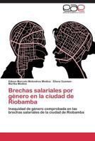 Brechas Salariales Por Genero En La Ciudad de Riobamba 3848478439 Book Cover