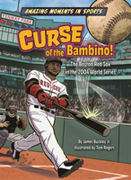 Curse of the Bambino!: The Boston Red Sox in the 2004 World Series B0GN78N9B4 Book Cover