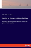 Sketches for Cottages and Other Buildings, Designed to be Constructed in the Patent Cement Slab System of W. H. Lascelles 1016006209 Book Cover