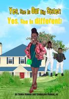 Yes, She Is Our Big Sister! Yes, She is Different! 1734291044 Book Cover