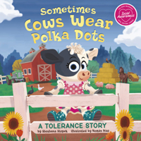 Sometimes Cows Wear Polka Dots: A Tolerance Story 1666332569 Book Cover