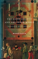 The Good Society and the Inner World: Psychoanalysis, Politics and Culture 0860915441 Book Cover