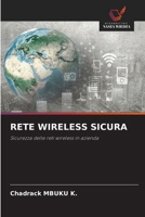 RETE WIRELESS SICURA: Sicurezza delle reti wireless in azienda (Italian Edition) 6208697255 Book Cover