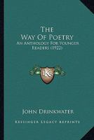 The Way of Poetry; An Anthology for Younger Readers 1523471956 Book Cover