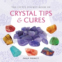 The Little Pocket Book of Crystal Tips and Cures 1782492615 Book Cover