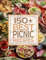 150+ Best Picnic Recipes B08KLT396N Book Cover