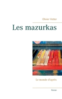 Les mazurkas: Le monde d'après (French Edition) 2322252425 Book Cover