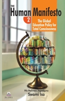 The Human Manifesto Part 2: Global Education Policy for Total Consciousness B0C3J4FM3Q Book Cover