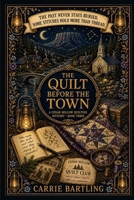 The Quilt Before The Town: A Cedar Hollow Quilters Mystery Book Three B0HFD3N8RT Book Cover
