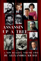 ASSASSIN UP A TREE: A NEW REALITY B0GZZXYB8D Book Cover