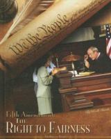 Fifth Amendment: The Right to Fairness: The Right to Fairness 1599289172 Book Cover