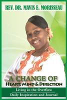 A Change of Heart, Mind, and Direction 1545620261 Book Cover