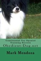 Continental Toy Spaniel Training Secrets: Obedient-Dog.Net 1508461112 Book Cover