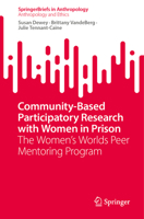 Community-Based Participatory Research with Women in Prison: The Women’s Worlds Peer Mentoring Program (SpringerBriefs in Anthropology) 3031625854 Book Cover
