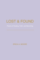 Lost & Found: Poems of Healing, Faith, and Becoming B0GT2T4RLJ Book Cover