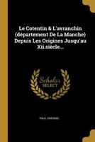 Le Cotentin & l'Avranchin (D�partement de la Manche) Depuis Les Origines Jusqu'au XII.Si�cle... 0341103217 Book Cover