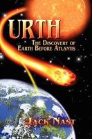Urth, the Discovery of Earth Before Atlantis 1608604624 Book Cover
