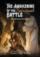 The Awakening of the Spiritual Battle: The Storm is Over now B0GYBHHHCB Book Cover