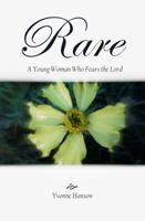 Rare: A Young Woman Who Fears the Lord 0985893702 Book Cover