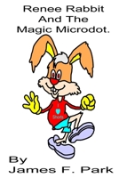 Renee Rabbit and The Magic Microdot 0244220107 Book Cover
